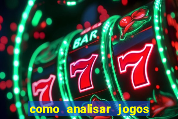 como analisar jogos de futebol para apostar